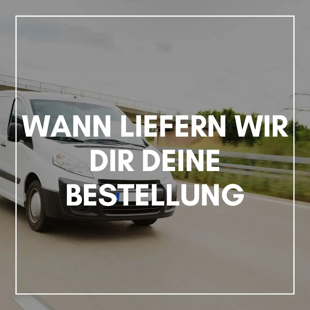 Deine Bestellung Wann kannst Du Deine Bestellung die Du gekauft hast geliefert bekommen.