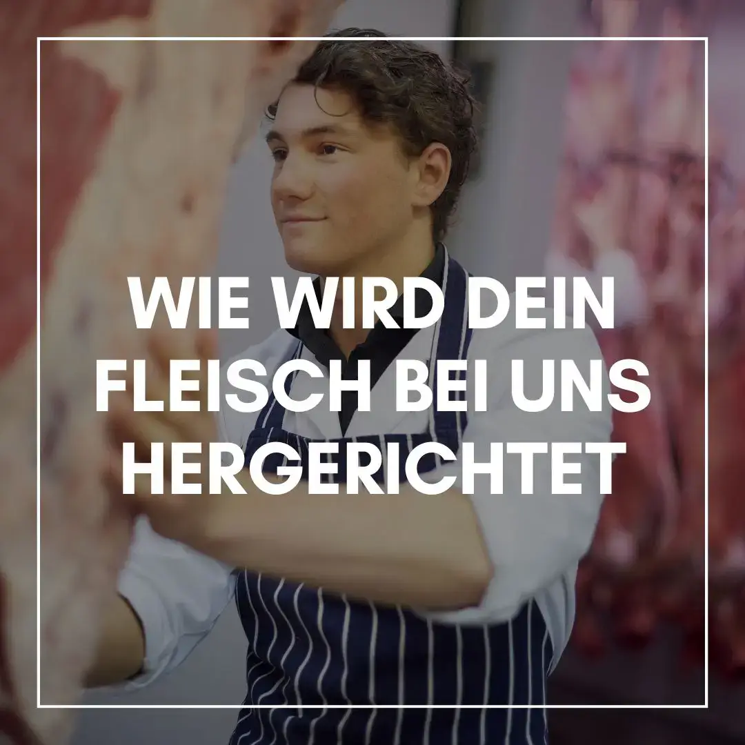 Bio Fleisch, das Du kaufen kannst wird in handwerklicher Tradition hergestellt. Wie wird unser Fleisch hergerichtet
